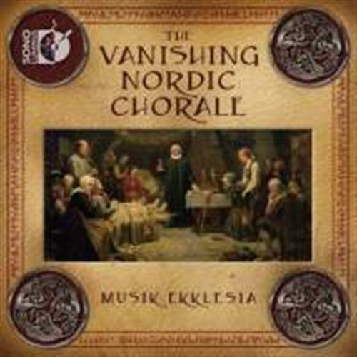 Cover for Musik Ekklesia · Vanishing Nordic Chorale (CD) (2011)