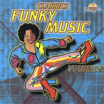 Classic Funky Music 2 / Various - Classic Funky Music 2 / Various - Music - UNIDISC - 0068381803825 - February 19, 2002