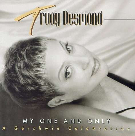 My One and Only - Trudy Desmond - Música - JUSTIN TIME - 0068944846825 - 19 de maio de 1998