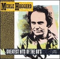 Cover for Haggard Merle · Greatest Hits of the 80s (CD) (2017)
