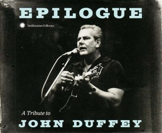 Epilogue: A Tribute To John Duffy - V/A - Musik - SMITHSONIAN FOLKWAYS - 0093074022825 - 29. Juni 2018