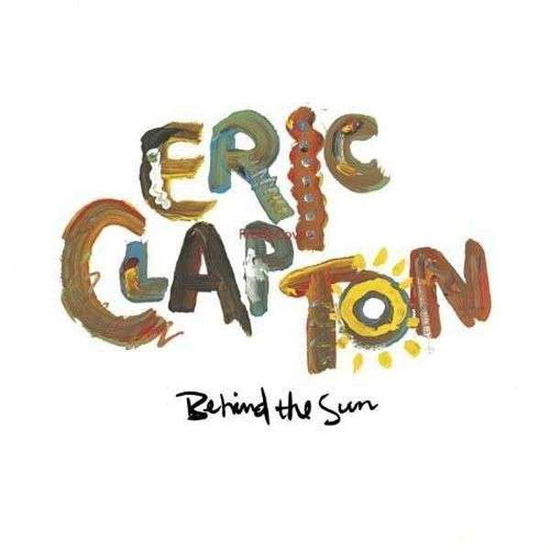 Behind the Sun - Eric Clapton - Musiikki - RPRW - 0093624968825 - perjantai 29. kesäkuuta 2018