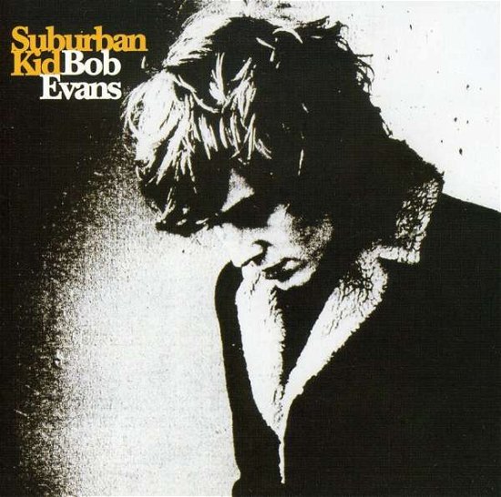 Cover for Bob Evans · Suburban Kid (CD) (2006)
