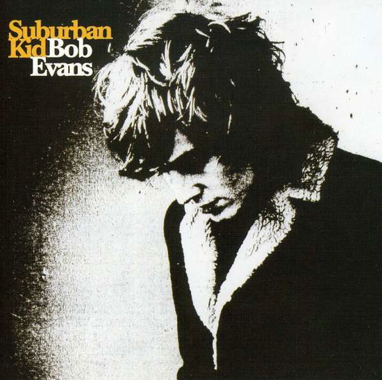 Suburban Kid - Bob Evans - Muzyka - Capitol - 0094636128825 - 28 sierpnia 2006