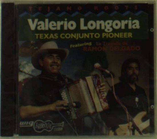 Texas Conjunto Pioneer - Valerio Longoria - Musikk - ARHOOLIE - 0096297035825 - 26. september 2019