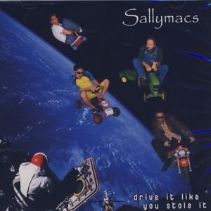 Cover for Sallymacs · Drive It Like You Stole It (CD) (2003)