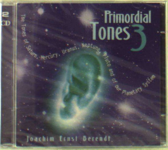 Berendt, Joachim-Ernst: Primordial Tones 3 - ( - Joachim-ernst: Primordial Tones 3 Berendt - Muzyka - UK - 0600525041825 - 8 kwietnia 2016