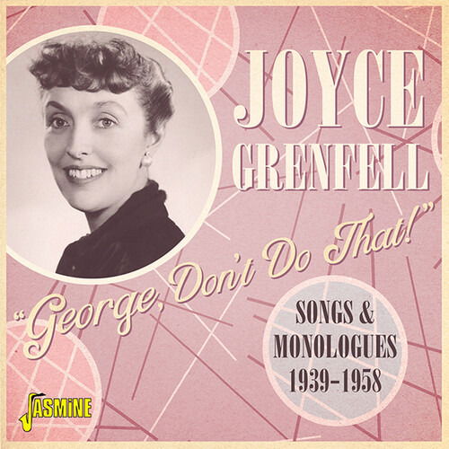 Cover for Joyce Grenfell · George Dont Do That! Songs And Monologues 1939-58 (CD) (2019)