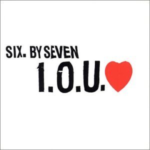 Cover for Six By Seven · IOU Love (CD) (2002)