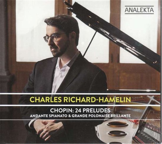 Cover for Charles Richard-hamelin · Chopin: 24 Preludes. Op. 28 - Andante Spianato &amp; Grande Polonaise Brillante. Op. 22 (CD) (2021)