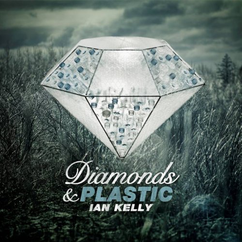 Cover for Ian Kelly · Diamonds &amp; Plastic (CD) [Digipak] (2019)