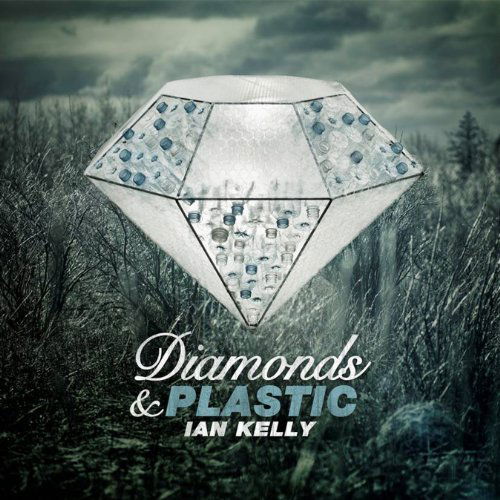 Diamonds & Plastic - Ian Kelly - Music - UNDIVIDED ENTERTAIMNENT - 0629048149825 - January 14, 2019