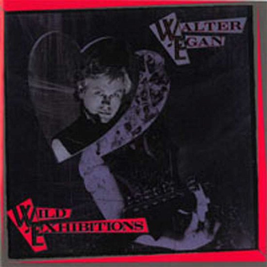 Cover for Walter Egan · Wild Exhibitions (CD) (2009)