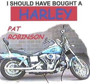 I Should Have Bought a Harley - Pat Robinson - Musik - Double Draw - 0634479855825 - 27. Januar 2004