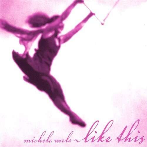 Cover for Michele Mele · Like This (CD) (2003)