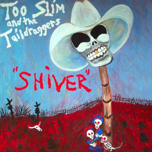 Cover for Too Slim &amp; The Taildraggers · Shiver (CD) (2011)