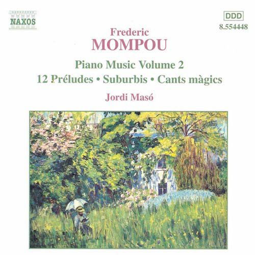 Piano Music #2: 12 Preludes / Suburbis / Dialogues - Mompou,frederic / Maso,jordi - Music - NAXOS - 0636943444825 - January 25, 2000