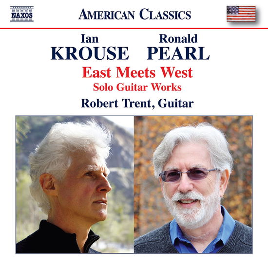 Cover for Robert Trent · Pearl &amp; Krouse: East Meets West - Solo Guitar Works (CD) (2024)