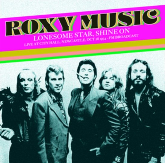 Cover for Roxy Music · Lonesome Star. Shine On: Live At City Hall. Newcastle. Oct 28 1974 - Fm Broadcast (Green / Blue Vinyl) (LP) (2024)
