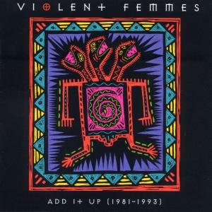 Cover for Violent Femmes · Add It Up (1981-1993) (CD) (1999)