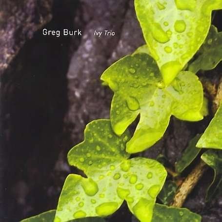 Cover for Greg Burk · Ivy Trio (CD) (2007)
