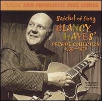 Satchel of Song: Clancy Hayes Private Collection - Clancy Hayes - Musik - S.F. Trad. Jazz - 0652117010825 - 16. April 2002