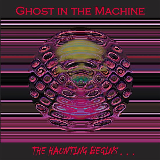Cover for Ghost in the Machine · The Haunting Begins (CD) (2009)