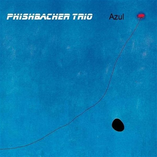 Azul - Phishbacher Trio - Musiikki - CD Baby - 0678077008825 - lauantai 29. kesäkuuta 2013