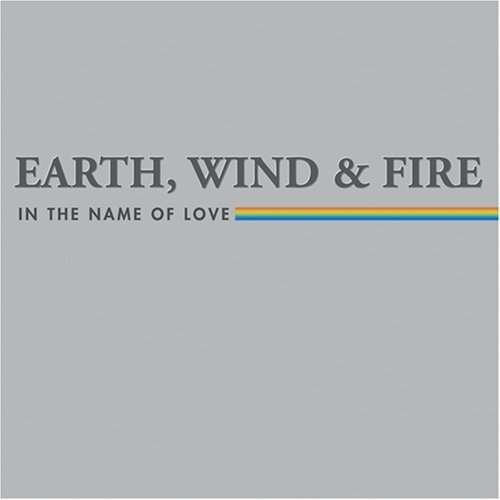 Cover for Earth, Wind &amp; Fire · In the Name of Love (CD) (2006)
