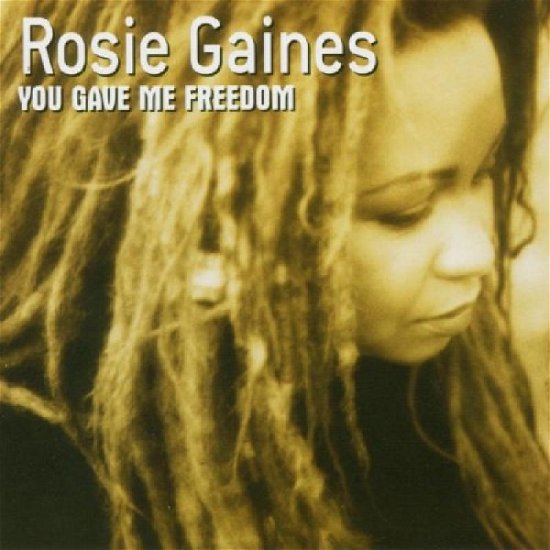 You Gave Me Freedom - Rosie Gaines - Música - DOME RECORDS - 0692027034825 - 12 de julho de 2013