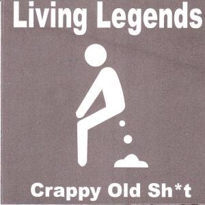 Crappy Old Shit - Living Legends - Musikk - LEGENDARY - 0693405002825 - 12. juni 2007
