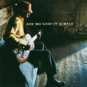 Keep It Simple - Keb' Mo' - Muziek - POP - 0696998640825 - 10 februari 2004