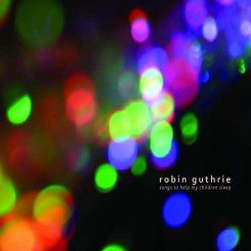 Cover for Robin Guthrie · Songs to Help My Children Sleep (SCD) (2009)