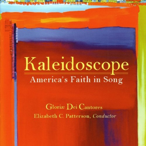 Cover for Gloriae Dei Cantores / Kaleidoscope · American's Faith in Song (CD) (2008)