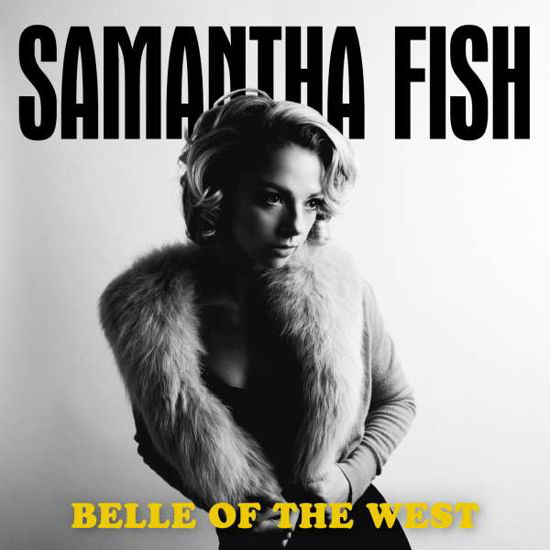 Bell Of The West - Samantha Fish - Musiikki - RUF - 0710347124825 - perjantai 17. marraskuuta 2017