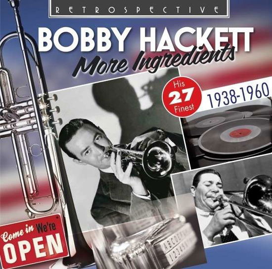 More Ingredients - Bobby Hackett - Música - RETROSPECTIVE - 0710357420825 - 12 de fevereiro de 2013