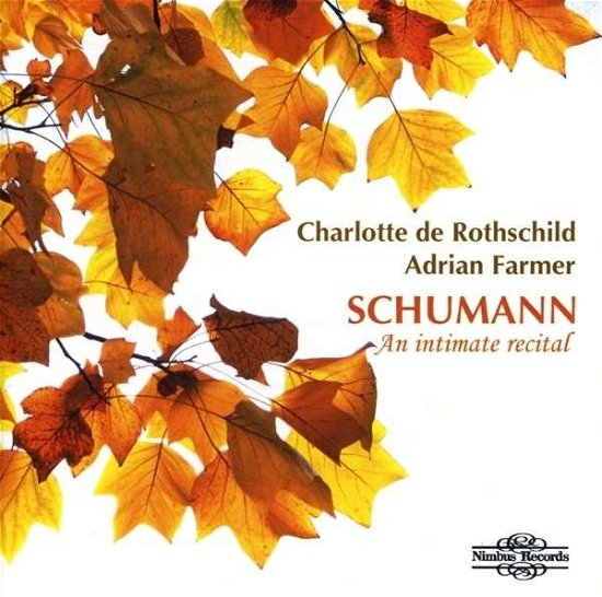 Intimate Recital - Schumann / De Rothschild / Farmer - Muziek - NIMBUS RECORDS - 0710357590825 - 14 januari 2014