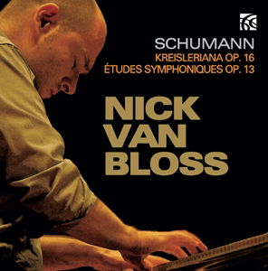 Schumann: Kreisleriana Op.16 / Etudes Symphoniques Op.13 - Nick Van Bloss - Musik - NIMBUS ALLIANCE - 0710357631825 - 6. November 2015