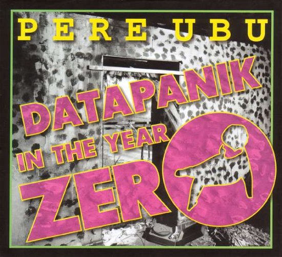 Datapanik in Year Zero - Pere Ubu - Música - COOKING VINYL - 0711297109825 - 23 de agosto de 1996