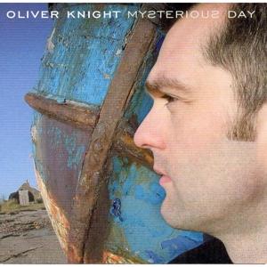 Mysterious Day - Oliver Knight - Música - TOPIC - 0714822052825 - 9 de fevereiro de 2009