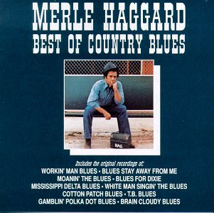 Best Of Country Blues - Merle Haggard - Música - CURB - 0715187736825 - 17 de agosto de 2018