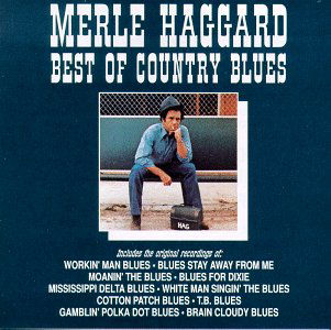 Best Of Country Blues - Merle Haggard - Musique - Curb Records - 0715187736825 - 15 octobre 1990