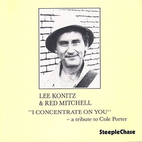 I Concentrate On You - Lee Konitz - Muzyka - STEEPLECHASE - 0716043101825 - 9 kwietnia 1987