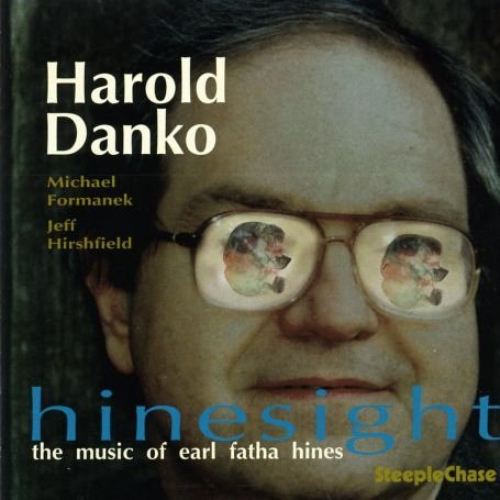 Hinesight - Harold Danko - Musikk - STEEPLECHASE - 0716043156825 - 13. januar 2005