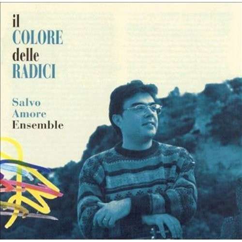 Cover for Salvo Amore Ensemble · Il Colore Delle Radici (CD) (2000)