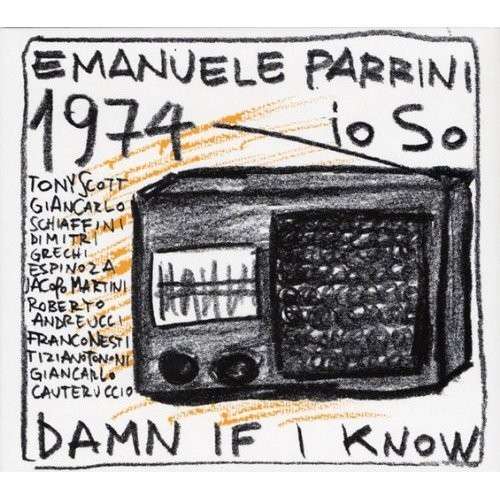 Cover for Emanuele Parrini · 1974 Io So Damn If I Know (CD) (2006)