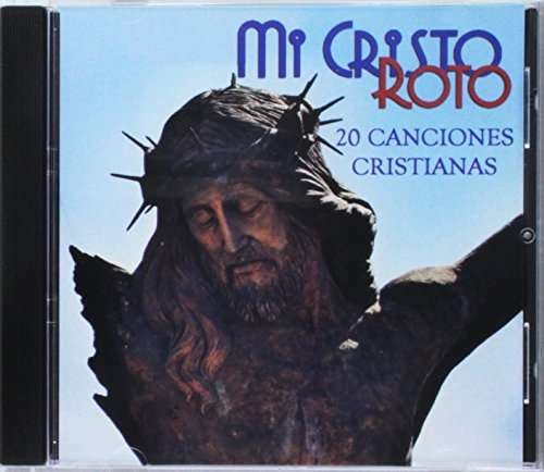 Cover for Mi Cristo Roto / 20 Canci / Var (CD) (2016)