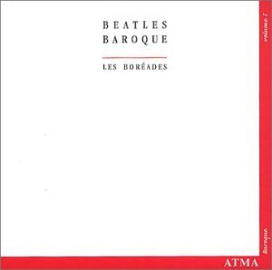 Beatles Baroque - Les Boreades De Montreal - Music - ATMA CLASSIQUE - 0722056221825 - October 1, 2000