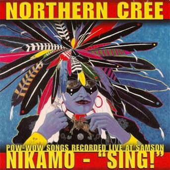 Cover for Northern Cree · Nikamo - Sing! [CD] (CD) (2005)