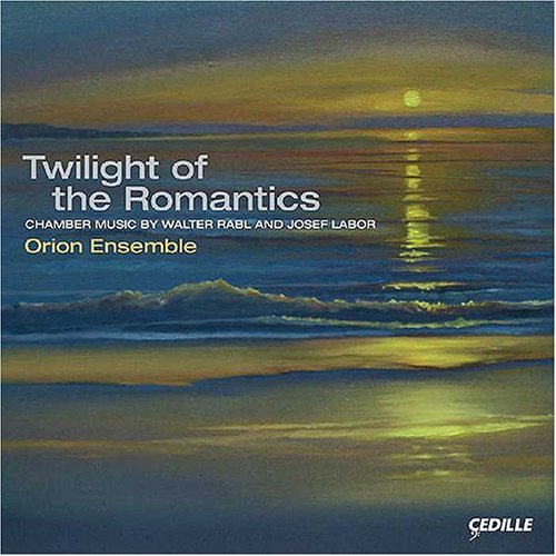 Twilight of the Romantics - Rabl / Labor / Orion Ensemble - Musiikki - CEDILLE - 0735131908825 - tiistai 28. helmikuuta 2006